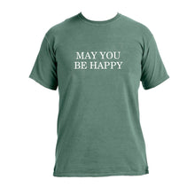 Load image into Gallery viewer, &#39;MAY YOU BE HAPPY&#39; Tee
