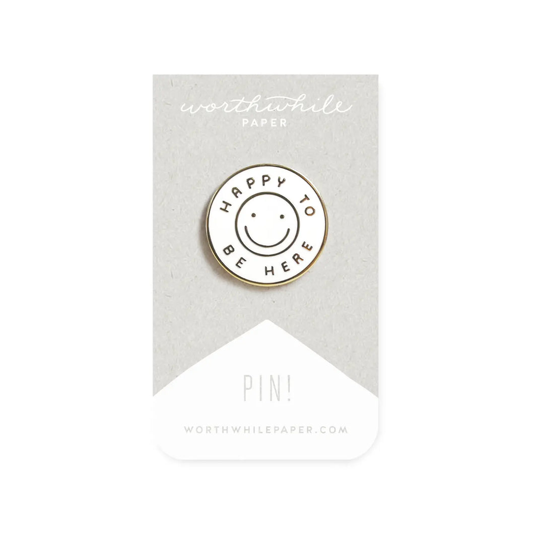 'Happy To Be Here' Enamel Pin